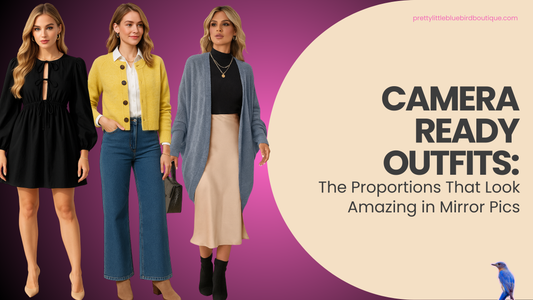 Camera-Ready Outfits: The Proportions That Look Amazing in Mirror Pics